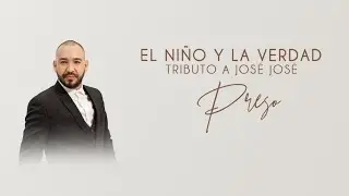 El Niño y La Verdad - Preso (Tributo a José José) [Official Audio]