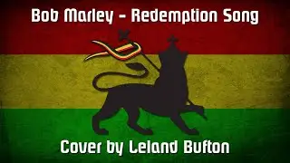 Bob Marley - Redemption Song (Leland Bufton Cover)
