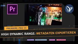 Premiere Pro CC-Tutorial: Export von HDR-Inhalt mit HDR10-Metadaten