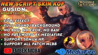 GUSION KOF (K) SCRIPT SKIN Full Efect With Audio - No Password No Eror || NEW PATCH - MLBB