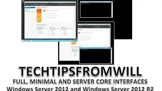 Full, Minimal and Server Core Interfaces in Windows Server 2012 and Windows Server 2012 R2