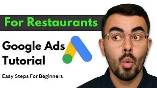 Google Ads For Restaurants | Beginners Tutorial for 2026 (Step By Step)