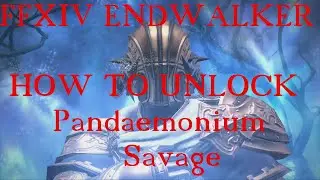 FFXIV Endwalker how to unlock Pandaemonium savage
