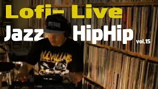 LO-FI JAZZ HIPHOP LIVE vol.15 / relax / study / chill