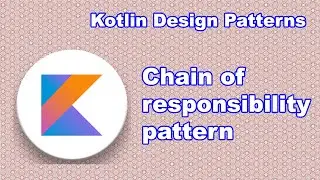 Chain of Responsibility | Kotlin design patterns