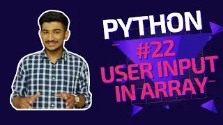 #22 HOW TO TAKE USER INPUT || ARRAYS IN PYTHON {}BEST TUTORIALS ;