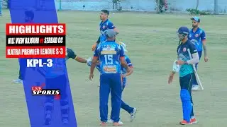 HIGHLIGHTS | SERBAD CC vs HILL VIEW RAJOURI | Katra Premier League s-3