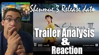Shenmue 3 Trailer Analysis and Reaction