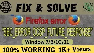 Firefox Error Code sec error ocsp old response Fixed