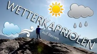 Wetterkapriolen auf Reisen | Reise Erinnerungen