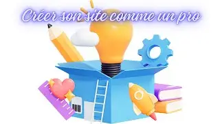 Créer un site web comme un pro 🙌
