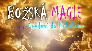 Božská magie * Uvedení do Kybalionu ♡ Doreen Virtue⭐️