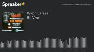 En Vivo (parte 1 de 2, hecho con Spreaker)