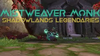 Mistweaver Monk Shadowlands Legendaries