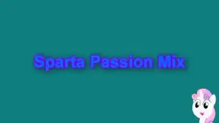 Sparta Passion Mix (-Reupload-)