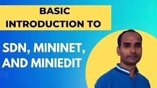 Basic Introduction to SDN, Mininet, and MiniEdit
