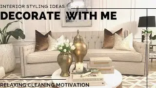 Interior Styling Ideas|Relaxing Clean and Decorate with Me