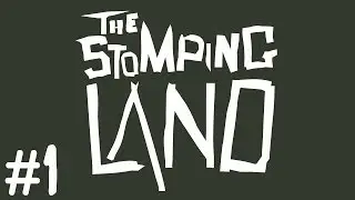 The Stomping Land #1: 