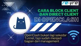 Cara Block Client Dan DIrect Client Menggunakan OpenClash Di OpenWRt | REYRE-STB