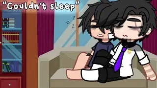 //•“Couldn't sleep”•// []PAST AFTONS[] {Short but cute father-son moment ❤️} Enjoy🫶