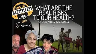 What Are The Real Risks To Our Health?: Dr Soumya Swaminathan speaks