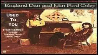 England Dan & John Ford Coley - Used To You