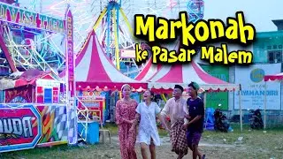 MARKONAH KE PASAR MALAM