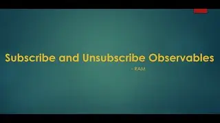 Subscribe and Unsubscribe Observables
