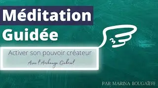 Méditation guidée : Activer son pouvoir créateur avec l'Archange Gabriel