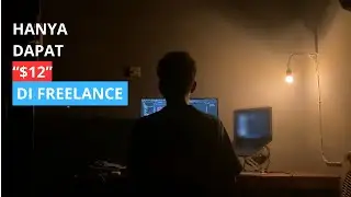KERJA FREELANCE CUMA DIBAYAR $12?!🥲