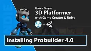 Unity Game Creator Tutorial - 02 - Make a 3D Platformer - Installing Probuilder Tools