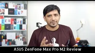 ASUS ZenFone Max Pro M2 Review, Pros and Cons - Strong, but is it all good?