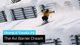 The Dream of Skiing Avalanche Barriers | Stomp It Travels #6