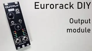 Eurorack DIY: Output module