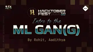 Intro to the ML GAN(g) | Hacktoberfest 2023 | ACM-VIT | Rohit and Aadithya