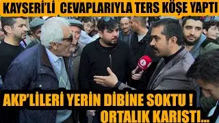 Böyle röportaj az görülür | AKP'lileri cevaplarıyla yerin dibine sokan Kayseri'li vatandaş...