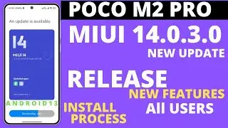 🔴 INSTALL PROCESS : Poco M2 Pro Miui 14.0.3.0 New Update Rollout Start 🔥|New Features