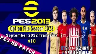 PES 2013 HD Patch 2022 Option File Season 2023 Transfers September AIO
