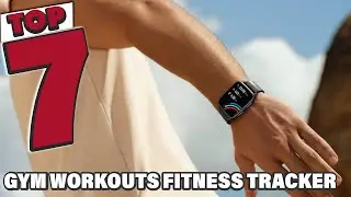 7 Best Fitness Trackers for Effective Gym Workouts