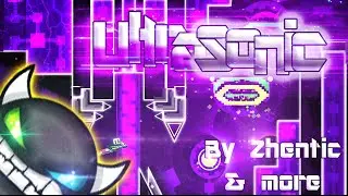 Geometry Dash - UltraSonic (Insane Demon) - By ZhenticAlpha & more