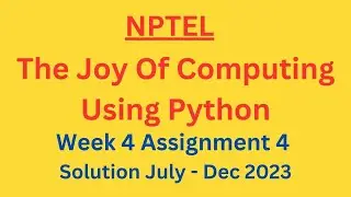 NPTEL The Joy Of Computing Using Python Week 4 Assignment 4 Solution July-Dec 2023
