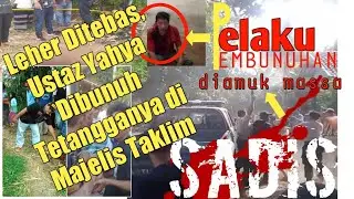 BAGAIMANA REAKSI ANDA JIKA SESEORANG DIBUNUH DIHADAPAN ANDA? (Ustaz Yahya) || DIAMUK MASSA!!! 2020
