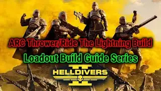 Helldivers 2 Loadout Build Guide - ARC Thrower/Ride The Lightning Build - Loadout Build Series