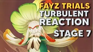Fayz Trials - Stage 7 - Turbulent Reaction