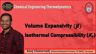 Volume Expansivity || Isothermal Compressibility || Chemical Engineering Thermodynamics||