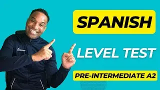 Spanish Level Test Pre intermediate A2