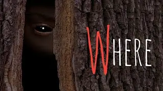 W h e r e - Short Horror Film
