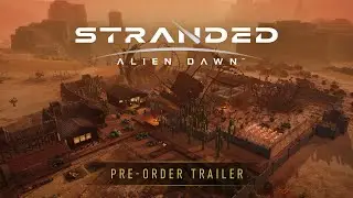 Stranded: Alien Dawn | Pre-order Trailer