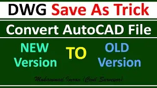 How to Convert the Higher Version to Lower Version of DWG Files in AutoCAD | AutoCAD File Conversion