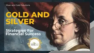 Gold and Silver Strategies for Financial Success